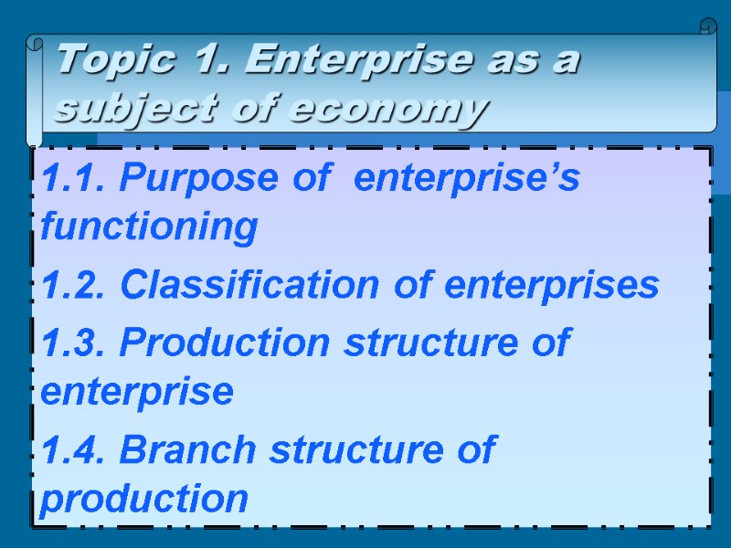 Topic 1. Enterprise as a subject of economy  1.1. Purpose of  enterprise’s